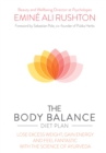 Image for The body balance diet plan  : lose excess weight, gain energy and feel fantastic with the science of Ayurveda