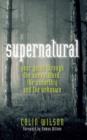 Image for Supernatural: your guide through the unexplained, the unearthly and the unknown