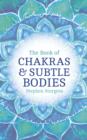 Image for The book of chakras and subtle bodies