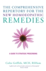 Image for The comprehensive repertory for the new homeopathic remedies  : a guide to strategic prescribing
