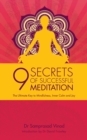 Image for 9 secrets of successful meditation  : the ultimate key to mindfulness, inner calm and joy