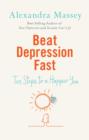 Image for Beat Depression Fast: Ten Steps to a Happier You