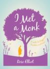 Image for I met a monk: 8 weeks to happiness, freedom and peace