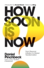 Image for How soon is now?  : from personal initiation to global transformation