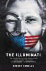 Image for The illuminati: the counter culture revolution - from secret societies to Wilkileaks and Anonymous