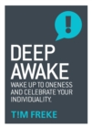 Image for Deep awake  : wake up to oneness and celebrate your individuality