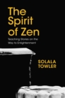 Image for The spirit of Zen  : the classic teaching stories on the way to enlightenment