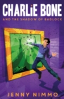 Image for Charlie Bone and the shadow of Badlock