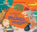 Image for Sir Charlie Stinky Socks and the tale of the wizard&#39;s whisper
