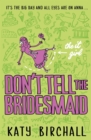Image for Don&#39;t tell the bridesmaid