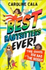 Image for Good, the Bad and the Bossy (Best Babysitters Ever)
