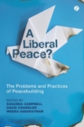 Image for A liberal peace?  : the problems and practices of peacebuilding