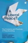 Image for A liberal peace?: the problems and practices of peacebuilding