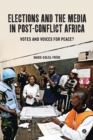 Image for Elections &amp; the media in post-conflict Africa  : votes and voices for peace?