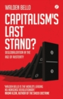 Image for Capitalism&#39;s last stand?: deglobalization in the age of austerity