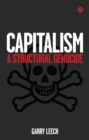 Image for Capitalism  : a structural genocide