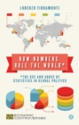 Image for How numbers rule the world: the use and abuse of statistics in global politics