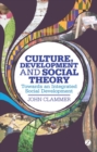Image for Culture, development and social theory: towards an integrated social development