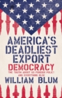 Image for America&#39;s Deadliest Export