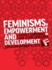 Image for Feminisms, empowerment and development: changing women&#39;s lives