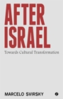 Image for After Israel  : towards cultural transformation