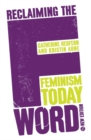 Image for Reclaiming the F word: feminism today