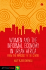 Image for Women and the Informal Economy in Urban Africa : From the Margins to the Centre