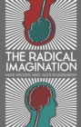 Image for The Radical Imagination : Social Movement Research in the Age of Austerity