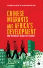 Image for Chinese migrants and Africa&#39;s development  : new imperialists or agents of change?