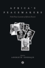 Image for Africa&#39;s peacemakers: Nobel peace laureates of African descent
