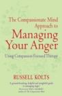 Image for The Compassionate Mind Approach to Managing Your Anger