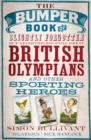 Image for The bumper book of slightly forgotten but nevertheless still great British Olympians and other sporting heroes