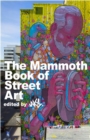 Image for The Mammoth Book of Street Art