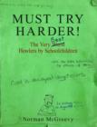 Image for Must Try Harder!: The Very Worst Howlers By Schoolchildren