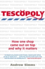 Image for Tescopoly: How One Shop Came Out on Top and Why It Matters