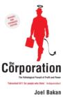 Image for The Corporation: The Pathological Pursuit of Profit and Power