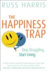Image for The Happiness Trap: Based on ACT - A Revolutionary Mindfulness-Based Programme for Overcoming Stress, Anxiety and Depression