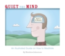 Image for Quiet the Mind: An Illustrated Guide on How to Meditate