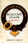 Image for Scottish Clans Legend, Logic and Evidence Volume I (Paperback)