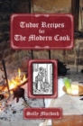 Image for Tudor recipes for the modern cook