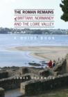 Image for The Roman remains of Brittany, Normandy and the Loire Valley: a guide book