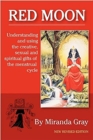 Image for Red moon: understanding and using the creative, sexual and spiritual gifts of the menstrual cycle