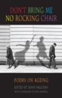 Image for Don&#39;t bring me no rocking chair: poems on ageing