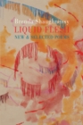 Image for Liquid flesh: new &amp; selected poems