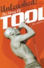 Image for Unleashed: The Story of Tool