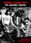 Image for Gabba gabba hey!  : the graphic story of the Ramones