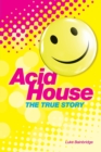 Image for Acid House: The True Story