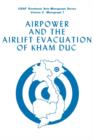 Image for Airpower and the Evacuation of Kham Duc (USAF Southeast Asia Monograph Series Volume V, Monograph 7)