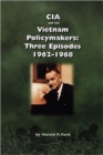 Image for CIA and the Vietnam Policymakers : Three Episodes 1962-1968