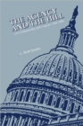 Image for The Agency and the Hill : CIA&#39;s Relationship With Congress, 1946-2004